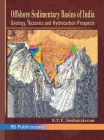 Offshore Sedimentary Basins of India Geology, Tectonics and Hydrocarbon Prospects By B. T. V. Seshavataram Cover Image
