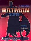 Batman(r): The Unauthorized Collector's Guide (Schiffer Book for Collectors) By Alan J. Porter Cover Image