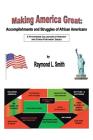 Making America Great: Accomplishments and Struggles of African Americans By Raymond L. Smith Cover Image