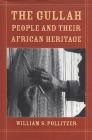 The Gullah People and Their African Heritage By William S. Pollitzer, David Moltke-Hansen (Foreword by) Cover Image