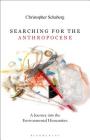 Searching for the Anthropocene: A Journey Into the Environmental Humanities By Christopher Schaberg Cover Image