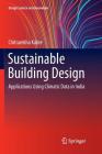 Sustainable Building Design: Applications Using Climatic Data in India (Design Science and Innovation) By Chitrarekha Kabre Cover Image
