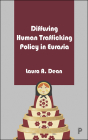 Diffusing Human Trafficking Policy in Eurasia By Laura A. Dean Cover Image