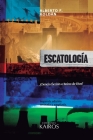Escatología: ¿Ciencia ficción o Reino de Dios? Segunda edición ampliada. By Alberto F. Roldán Cover Image