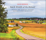 Back Roads of the Midwest: Missouri, Iowa, Minnesota, Wisconsin, Michigan, Illinois, Indiana, Ohio By David Skernick Cover Image