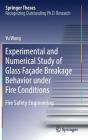 Experimental and Numerical Study of Glass Façade Breakage Behavior Under Fire Conditions: Fire Safety Engineering (Springer Theses) By Yu Wang Cover Image
