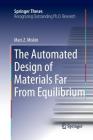 The Automated Design of Materials Far from Equilibrium (Springer Theses) By Marc Z. Miskin Cover Image