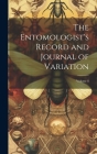 The Entomologist's Record and Journal of Variation; Volume 8 By Anonymous Cover Image