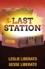 The Last Station By Leslie &. Gesse Liberato Cover Image