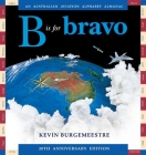 B is for Bravo By Kevin Burgemeestre, Kevin Burgemeestre (Illustrator), Lee Burgemeestre (Designed by) Cover Image