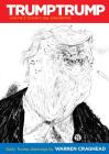 Trumptrump Volume 2: Modern Day Presidential: Daily Trump Drawings By Warren Craghead Cover Image