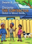 Dwayne the Contractor Builds a Wood Fence Cover Image