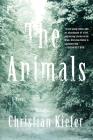 The Animals: A Novel By Christian Kiefer Cover Image