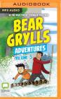 Bear Grylls Adventures: Volume 3: River Challenge & Earthquake Challenge By Bear Grylls, Joe Jameson (Read by) Cover Image