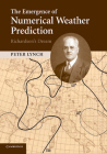 The Emergence of Numerical Weather Prediction: Richardson's Dream By Peter Lynch Cover Image