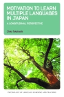 Motivation to Learn Multiple Languages in Japan: A Longitudinal Perspective (Psychology of Language Learning and Teaching #19) By Chika Takahashi Cover Image