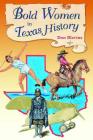 Bold Women in Texas History By Don Blevins Cover Image