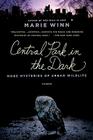 Central Park in the Dark: More Mysteries of Urban Wildlife Cover Image