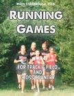 Running Games for Track & Field and Cross Country By Mark Stanbrough Cover Image