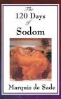 The 120 Days of Sodom By Marquis de Sade Cover Image