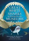 Great White Sharks in United States Museums Cover Image