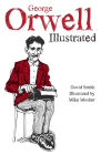 George Orwell Illustrated By Mike Mosher (Illustrator), David Smith Cover Image