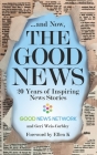 ... And Now, The Good News: 20 Years of Inspiring News Stories Cover Image