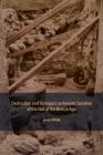 Destruction and Its Impact on Ancient Societies at the End of the Bronze Age By Jesse Millek Cover Image