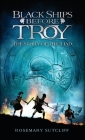 Black Ships Before Troy: The Story of The Iliad By Rosemary Sutcliff Cover Image
