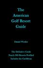 The American Golf Resort Guide By Daniel Wexler Cover Image