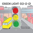 Green Light Go-O-O-O-O! By Edwina J. H. Flynn Cover Image
