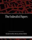 The Federalist Papers By Alexander Hamilton Cover Image