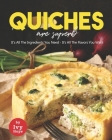 Quiches are Superb: It's All The Ingredients You Need - It's All The Flavors You Want Cover Image
