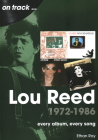 Lou Reed 1972-1986: Every Album, Every Song By Ethan Roy Cover Image