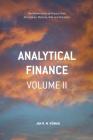 Analytical Finance: Volume II: The Mathematics of Interest Rate Derivatives, Markets, Risk and Valuation Cover Image