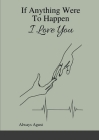If Anything Were To Happen I Love You By Cheyenne Moyer, Akio Pinedo (Editor) Cover Image