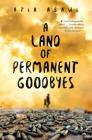 A Land of Permanent Goodbyes By Atia Abawi Cover Image