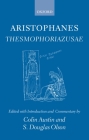 Thesmophoriazusae By Colin Austin (Editor), S. Douglas Olson (Editor) Cover Image