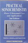 Practical Sonochemistry: Power Ultrasound Uses and Applications (Horwood Chemical Science Series) By T. J. Mason, D. Peters Cover Image