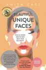 Beautiful Unique Faces: What All Women Need to Know About Their Real Beauty By Anita East Cover Image