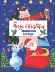 Merry Christmas Coloring Page For Boys: A Christmas Coloring Books with Fun Easy and Relaxing Pages Gifts for Boys Girls Kids, 40 Different Christmas By Fm House Publishing Cover Image