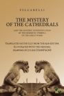 The Mystery of the Cathedrals By Fulcanelli, Sojourner Books (Editor), Daniel Bernardo (Translator) Cover Image