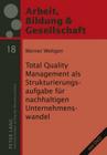 Total Quality Management ALS Strukturierungsaufgabe Fuer Nachhaltigen Unternehmenswandel (Arbeit #18) By György Széll (Editor), Werner Weltge Cover Image