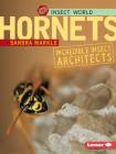 Hornets: Incredible Insect Architects (Insect World) By Sandra Markle Cover Image