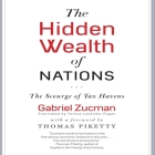 The Hidden Wealth Nations Lib/E: The Scourge of Tax Havens By Gabriel Zucman, Sean Pratt (Read by), Thomas Picketty (Foreword by) Cover Image