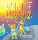 What if Mercury had Marshmallows? Cover Image