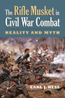 The Rifle Musket in Civil War Combat: Reality and Myth Cover Image