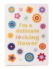 I'm a Delicate F*cking Flower Embroidered Journal Cover Image