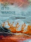 Human Is to Wander (Colorado Prize for Poetry) By Adrian Lürssen Cover Image
