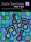 Jazzin' Americana for Two, Bk 2: 5 Early Intermediate to Intermediate Piano Duets That Celebrate American Jazz By Wynn-Anne Rossi (Composer) Cover Image